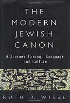 The Modern Jewish Canon: A Journey Through Language and Culture by Ruth Wisse The Modern Jewish Canon: A Journey Through Language and Culture by Ruth Wisse