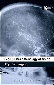 Hegel's 'Phenomenology of Spirit': A Reader's Guide by Stephen Houlgate