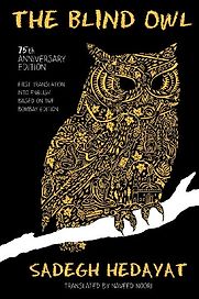 The Blind Owl by Sadegh Hedayat and Naveed Noori (translator) The Blind Owl by Sadegh Hedayat and Naveed Noori (translator)