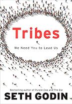 Tribes: We Need You to Lead Us by Seth Godin Tribes: We Need You to Lead Us by Seth Godin