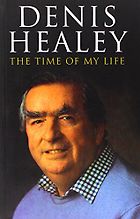 The best books on Modern British History - The Time of My Life by Denis Healey