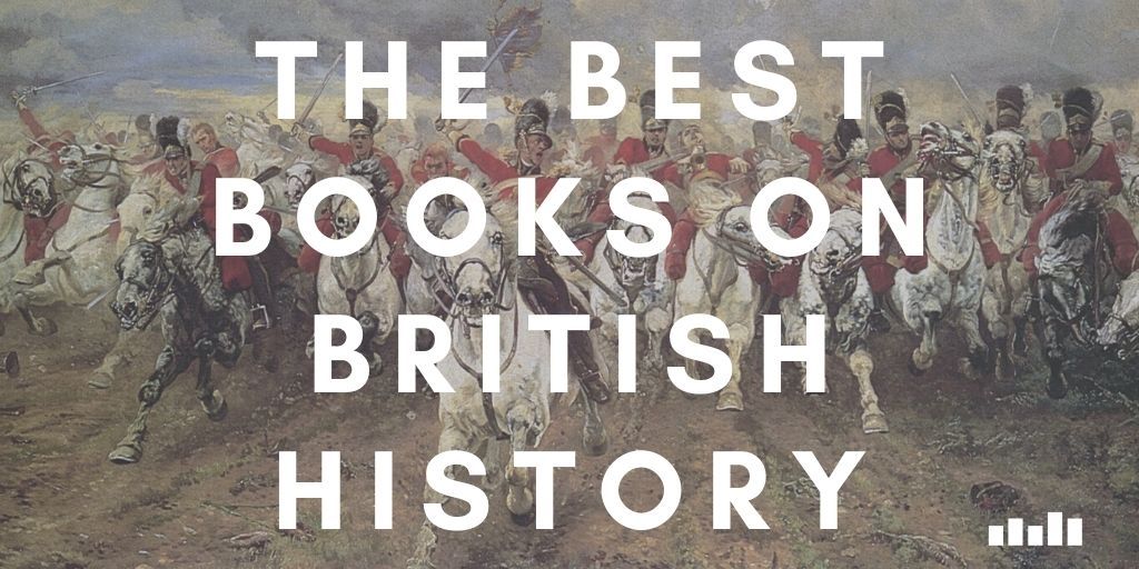 British History Five Books Expert Recommendations British History Five Books Expert Recommendations