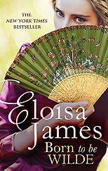 Eloisa James on Her Favourite Romance Novels - Born to be Wilde by Eloisa James