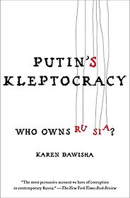 The best books on Contemporary Russia - Putin’s Kleptocracy by Karen Dawisha The best books on Contemporary Russia - Putin’s Kleptocracy by Karen Dawisha