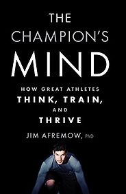 The best books on Sports Psychology - The Champion’s Mind: How Great Athletes Think, Train, And Thrive by Jim Afremow The best books on Sports Psychology - The Champion’s Mind: How Great Athletes Think, Train, And Thrive by Jim Afremow