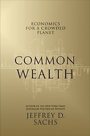 Common Wealth by Jeffrey D Sachs Common Wealth by Jeffrey D Sachs