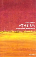 Atheism: A Very Short Introduction by Julian Baggini Atheism: A Very Short Introduction by Julian Baggini