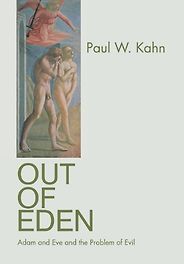 The best books on Evil - Out of Eden by Paul W Kahn The best books on Evil - Out of Eden by Paul W Kahn