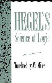 Science of Logic by A. V. Miller & G. W. F. Hegel Science of Logic by A. V. Miller & G. W. F. Hegel
