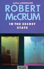 In the Secret State by Robert McCrum In the Secret State by Robert McCrum