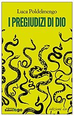 The Best Italian Crime Fiction - I pregiudizi di Dio by Luca Poldelmengo The Best Italian Crime Fiction - I pregiudizi di Dio by Luca Poldelmengo