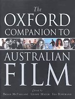 The best books on British Cinema - The Oxford Companion to Australian Film by Brian McFarlane & Brian McFarlane, Geoff Mayer, Ina Bertran