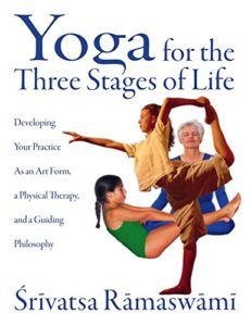 The best books on Yoga - Yoga for the Three Stages of Life by Srivatsa Ramaswami