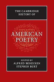 The Cambridge History of American Poetry by Alfred Bendixen & Stephen Burt (eds.) The Cambridge History of American Poetry by Alfred Bendixen & Stephen Burt (eds.)