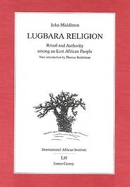The best books on African Religion and Witchcraft - Lugbara Religion by John Middleton