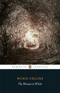 The Best Classic Thrillers - The Woman in White by Wilkie Collins