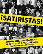 The best books on Political Satire - ¡Satiristas!: Comedians, Contrarians, Raconteurs & Vulgarians by Paul Provenza The best books on Political Satire - ¡Satiristas!: Comedians, Contrarians, Raconteurs & Vulgarians by Paul Provenza
