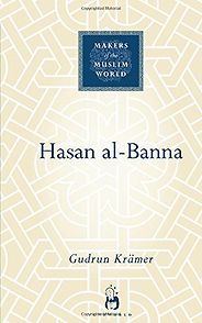 The best books on Islamism - Hasan al-Banna by Gudrun Kraemer The best books on Islamism - Hasan al-Banna by Gudrun Kraemer
