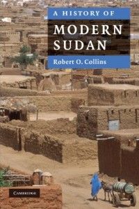 The best books on Sudan - A History of Sudan by Robert O Collins