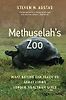 Methuselah's Zoo: What Nature Can Teach Us about Living Longer, Healthier Lives by Steven N. Austad