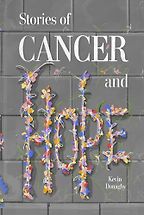 The best books on Cancer - Stories of Cancer and Hope by Kevin Donaghy