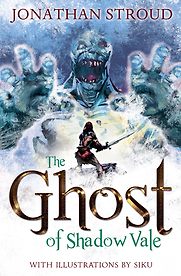 The Ghost of Shadow Vale by Jonathan Stroud & Siku (illustrator) The Ghost of Shadow Vale by Jonathan Stroud & Siku (illustrator)