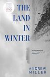 The Land in Winter by Andrew Miller
