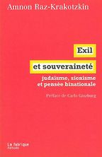 The best books on Zionism and Anti-Zionism - Exil et Souveraineté by Amnon Raz-Krakotzkin The best books on Zionism and Anti-Zionism - Exil et Souveraineté by Amnon Raz-Krakotzkin