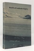 The best books on Ice - North of Latitude Eighty by Geoffrey Hattersley Smith