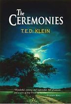 The Ceremonies by T.E.D. Klein The Ceremonies by T.E.D. Klein