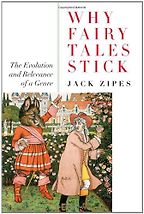 Why Fairy Tales Stick by Jack Zipes Why Fairy Tales Stick by Jack Zipes