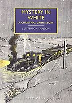 The Best Classic Christmas Mysteries - Mystery in White: A Christmas Crime Story by J. Jefferson Farjeon