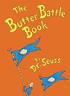 The Best Apocalyptic Fiction - The Butter Battle Book by Dr Seuss The Best Apocalyptic Fiction - The Butter Battle Book by Dr Seuss