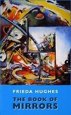 The Book of Mirrors by Frieda Hughes The Book of Mirrors by Frieda Hughes