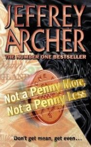 Jeffrey Archer on Bestsellers - Not a Penny More, Not a Penny Less by Jeffrey Archer