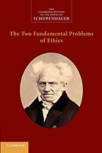 The best books on Arthur Schopenhauer - The Two Fundamental Problems of Ethics by Arthur Schopenhauer The best books on Arthur Schopenhauer - The Two Fundamental Problems of Ethics by Arthur Schopenhauer