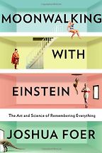 The best books on Science in Society - Moonwalking with Einstein by Joshua Foer