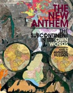 South Asian Literature - The New Anthem by Ahmede Hussain (editor)