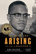 Pulitzer Prize-Winning Biographies - The Dead Are Arising: The Life of Malcolm X by Les Payne & Tamara Payne Pulitzer Prize-Winning Biographies - The Dead Are Arising: The Life of Malcolm X by Les Payne & Tamara Payne