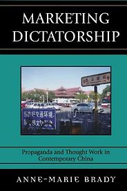 The best books on China and the Internet - Marketing Dictatorship by Anne-Marie Brady The best books on China and the Internet - Marketing Dictatorship by Anne-Marie Brady