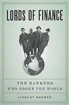 The best books on Economic History - Lords of Finance by Liaquat Ahamed