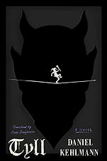 The Best Fiction in Translation: The 2020 International Booker Prize - Tyll by Daniel Kehlmann, translated by Ross Benjamin The Best Fiction in Translation: The 2020 International Booker Prize - Tyll by Daniel Kehlmann, translated by Ross Benjamin