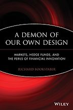 The best books on Financial Crashes - A Demon of Our Own Design by Richard Bookstaber The best books on Financial Crashes - A Demon of Our Own Design by Richard Bookstaber