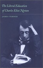 The best books on Philology - The Liberal Education of Charles Eliot Norton by James Turner The best books on Philology - The Liberal Education of Charles Eliot Norton by James Turner