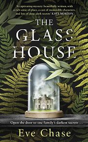 The Glass House by Eve Chase The Glass House by Eve Chase