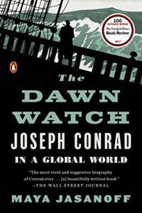 The Best Fiction of 2021: The Booker Prize Shortlist - The Dawn Watch: Joseph Conrad in a Global World by Maya Jasanoff