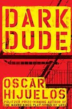 Dark Dude by Oscar Hijuelos Dark Dude by Oscar Hijuelos