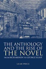 The best books on The History of Reading - The Anthology and the Rise of the Novel by Leah Price