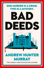 Bad Deeds by Andrew Hunter Murray Bad Deeds by Andrew Hunter Murray