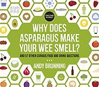 The Best Chemistry Books - Why Does Asparagus Make Your Wee Smell?: And 57 other curious food and drink questions by Andy Brunning